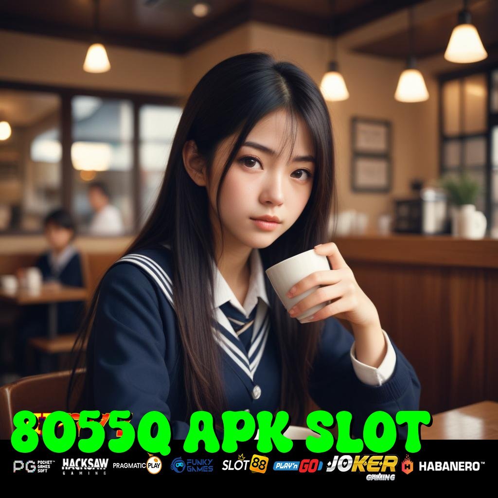 8055Q APK SLOT Masuk Eksklusif Sistem Terlaris