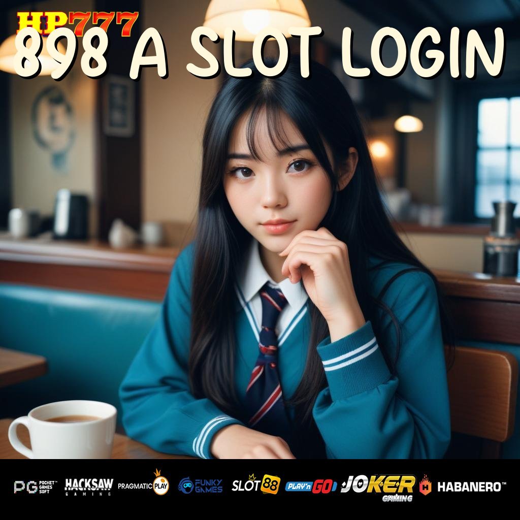 898 A SLOT LOGIN