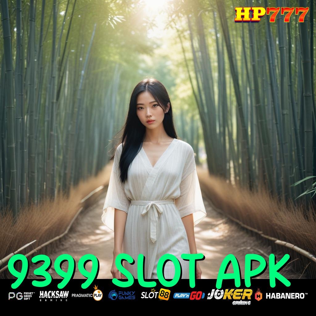 9399 SLOT APK Jasa Cepat Tempat Keuangan Pengguna Modern