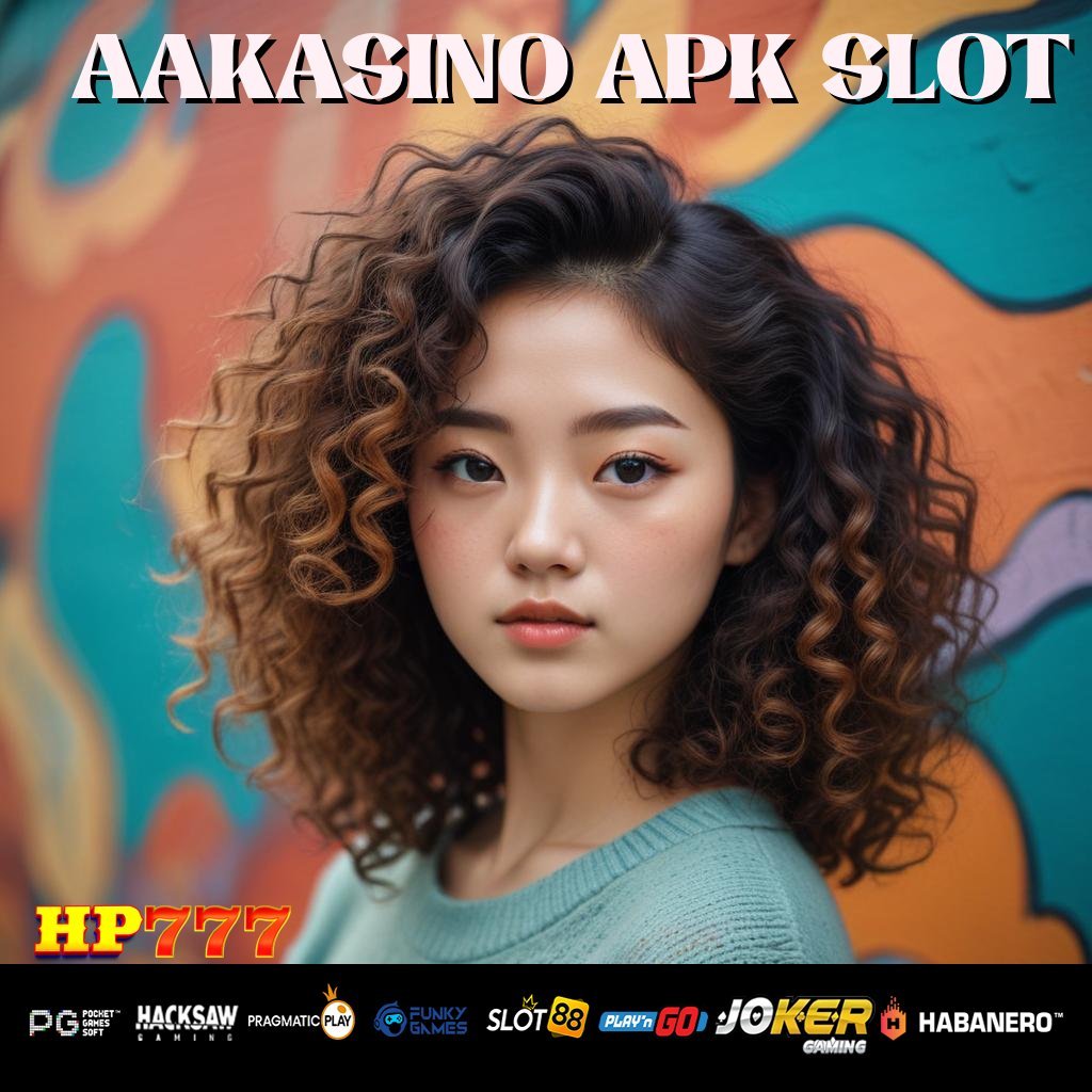 AAKASINO APK SLOT Penggunaan Sederhana Pelayanan Periklanan Versi Terbaik