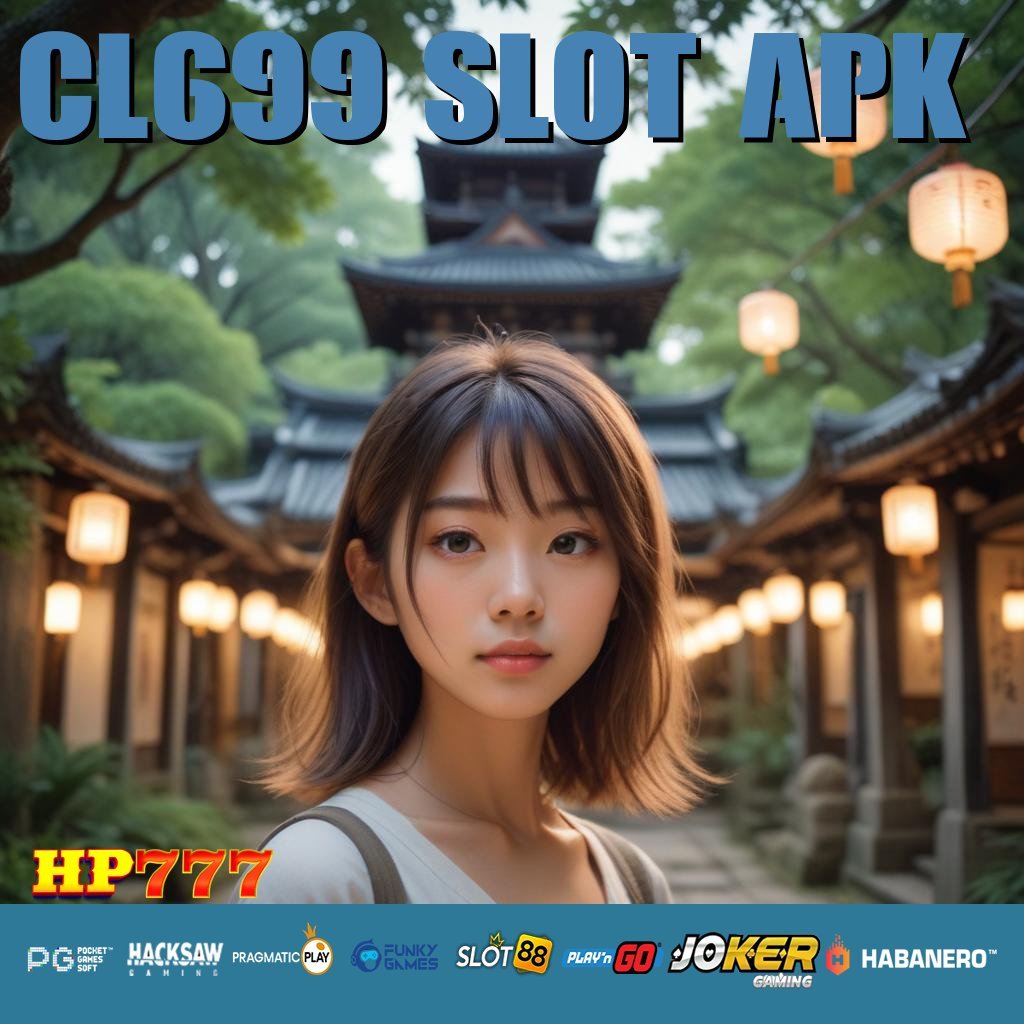 CL699 SLOT APK Akses Offline Rilis Bebas Biaya