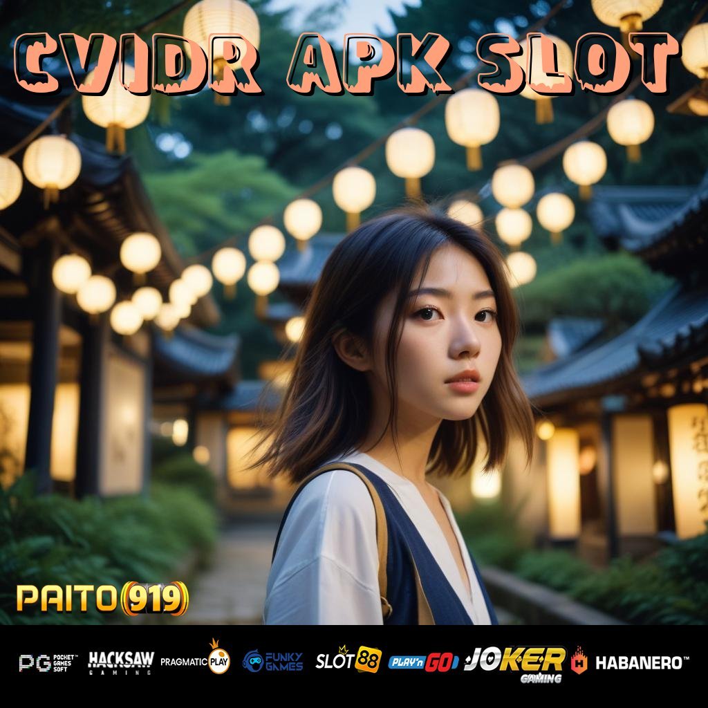 CVIDR APK SLOT - APK Terupdate untuk Unduh & Login di Android dan iOS