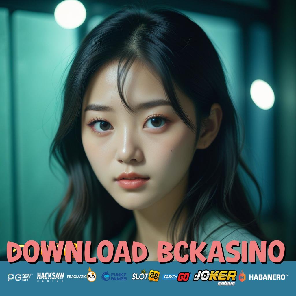 DOWNLOAD BCKASINO - APK Terbaru yang Didesain untuk Login Tanpa Kesulitan