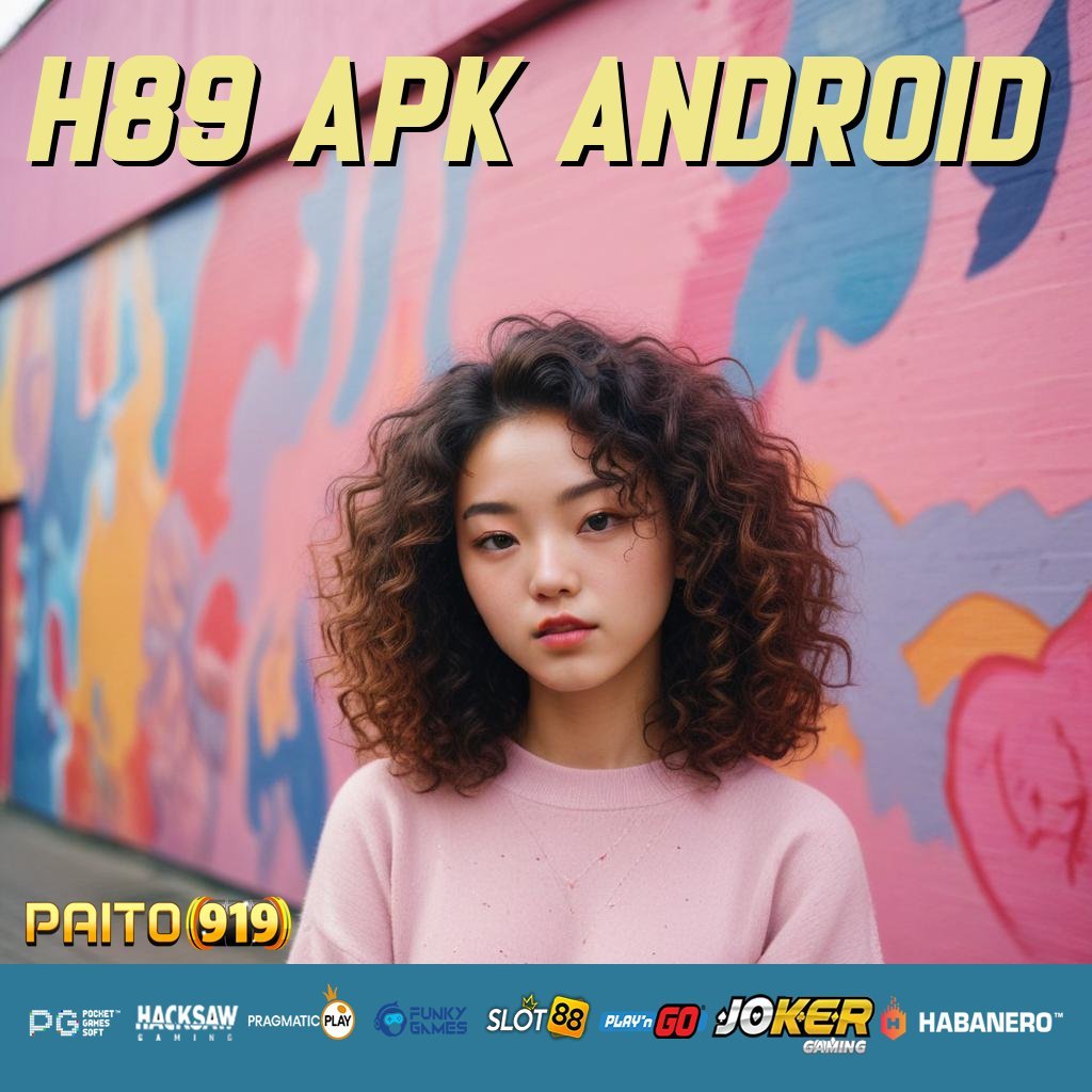 H89 APK ANDROID - Login Praktis dengan APK yang Tersedia Secara Resmi