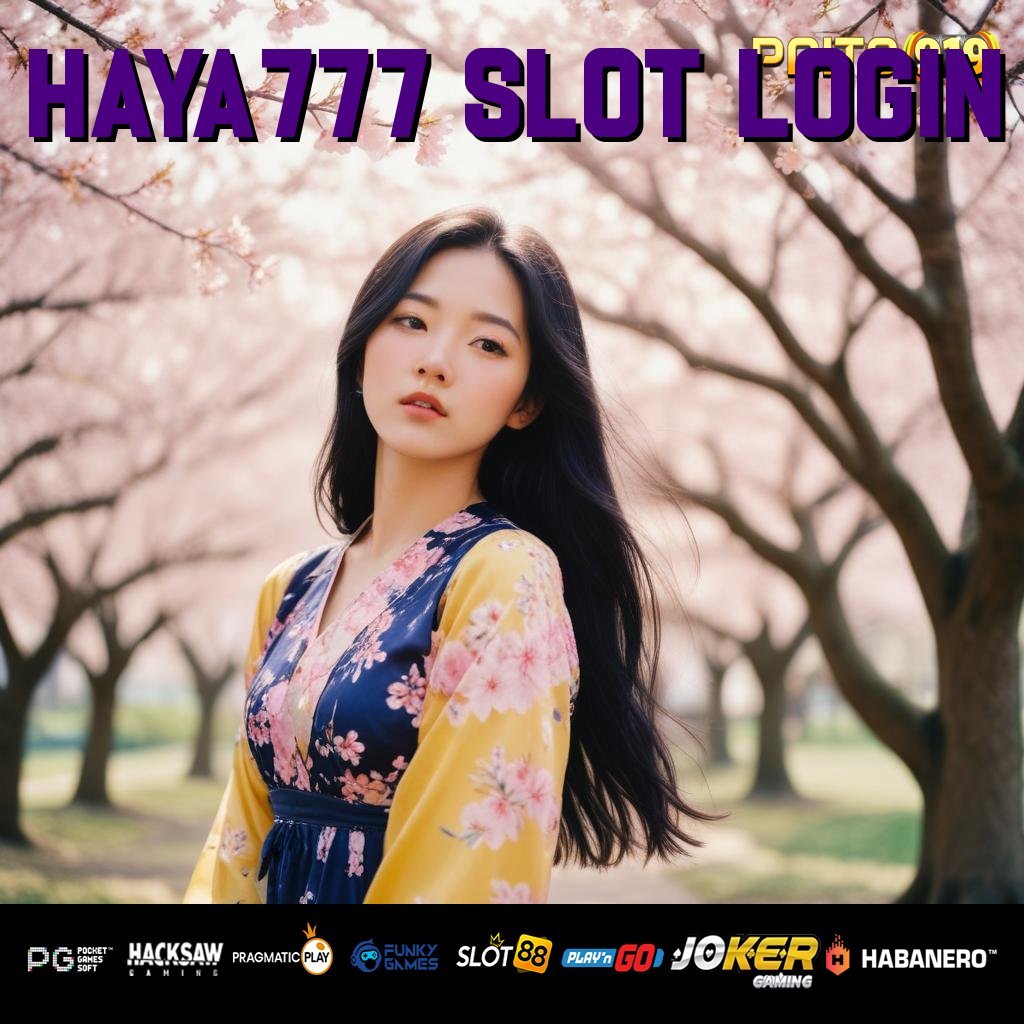 HAYA777 SLOT LOGIN - Instal APK Baru dengan Kemampuan Optimal untuk Login