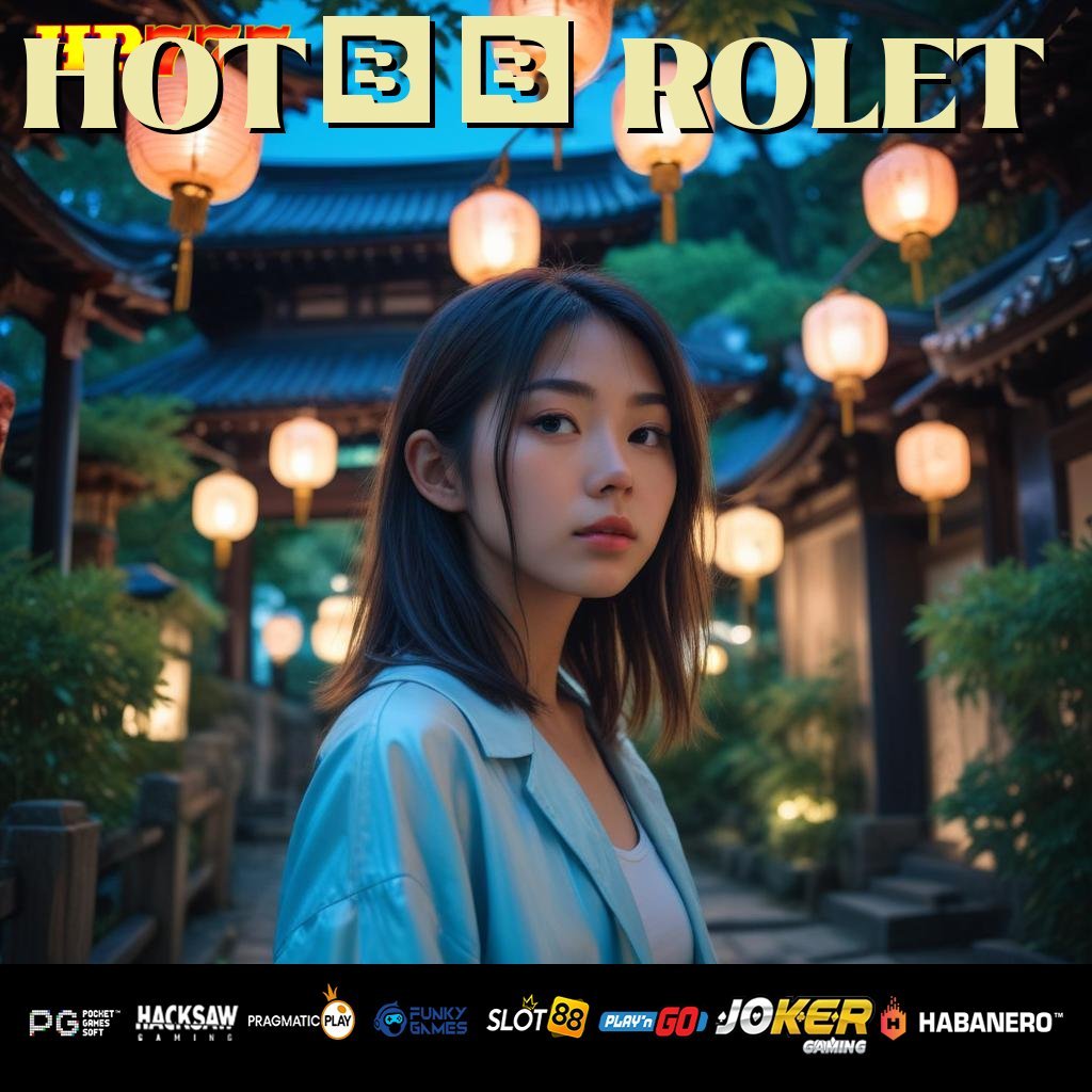 HOT58 ROLET Akses Profilmu Sederhana Segera