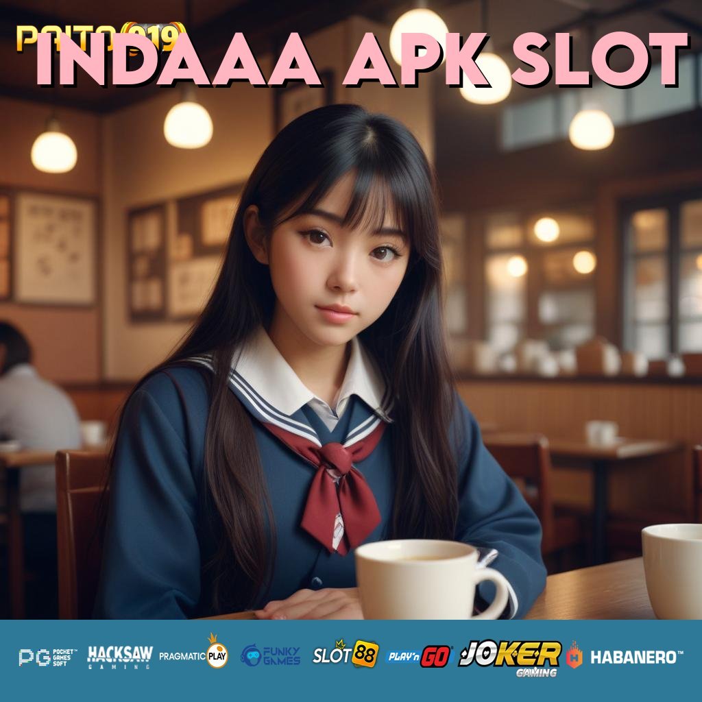 INDAAA APK SLOT - APK Versi Terupdate untuk Login Tanpa Masalah