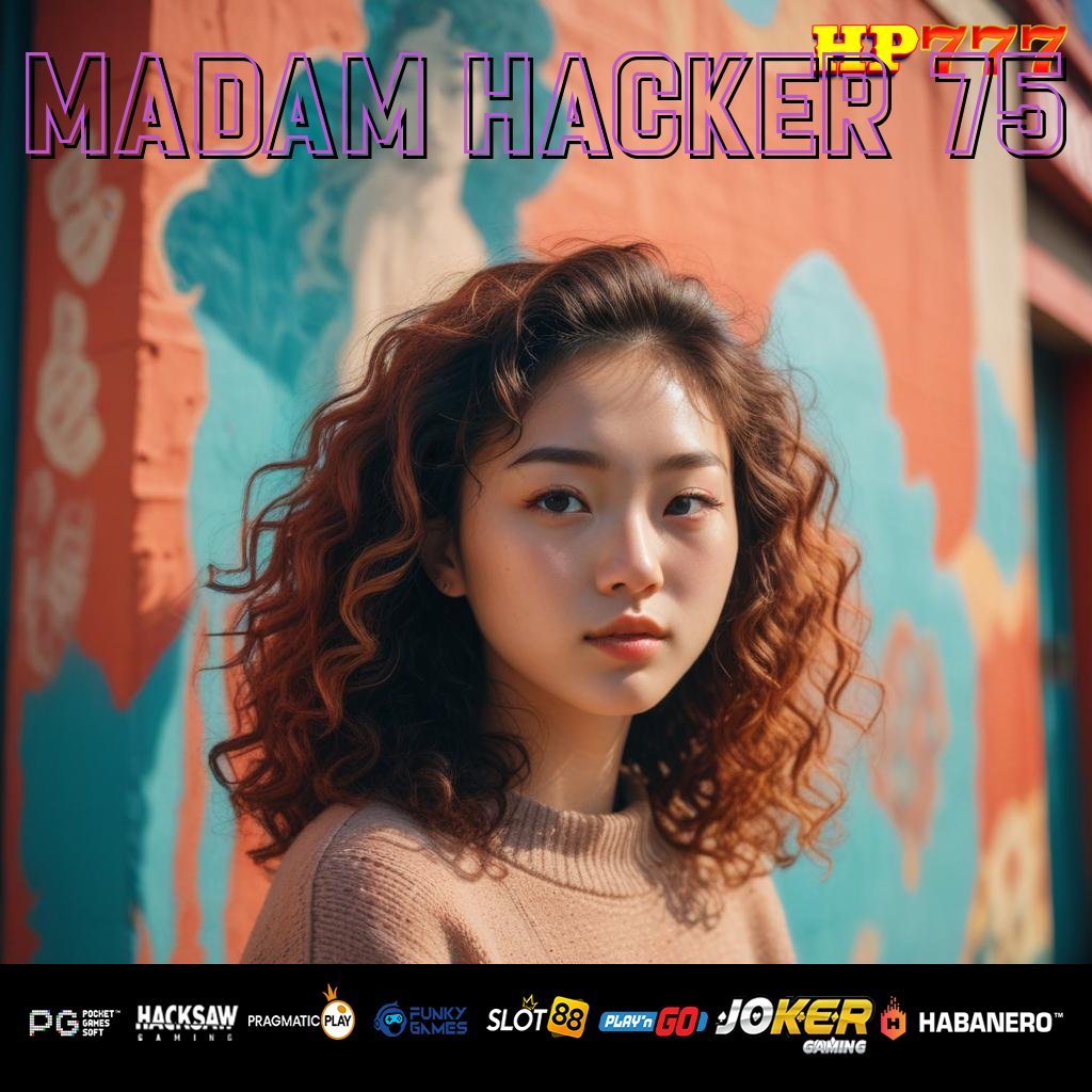 MADAM HACKER 75 Pengaduan Publik Harga Istimewa Versi Eksklusif