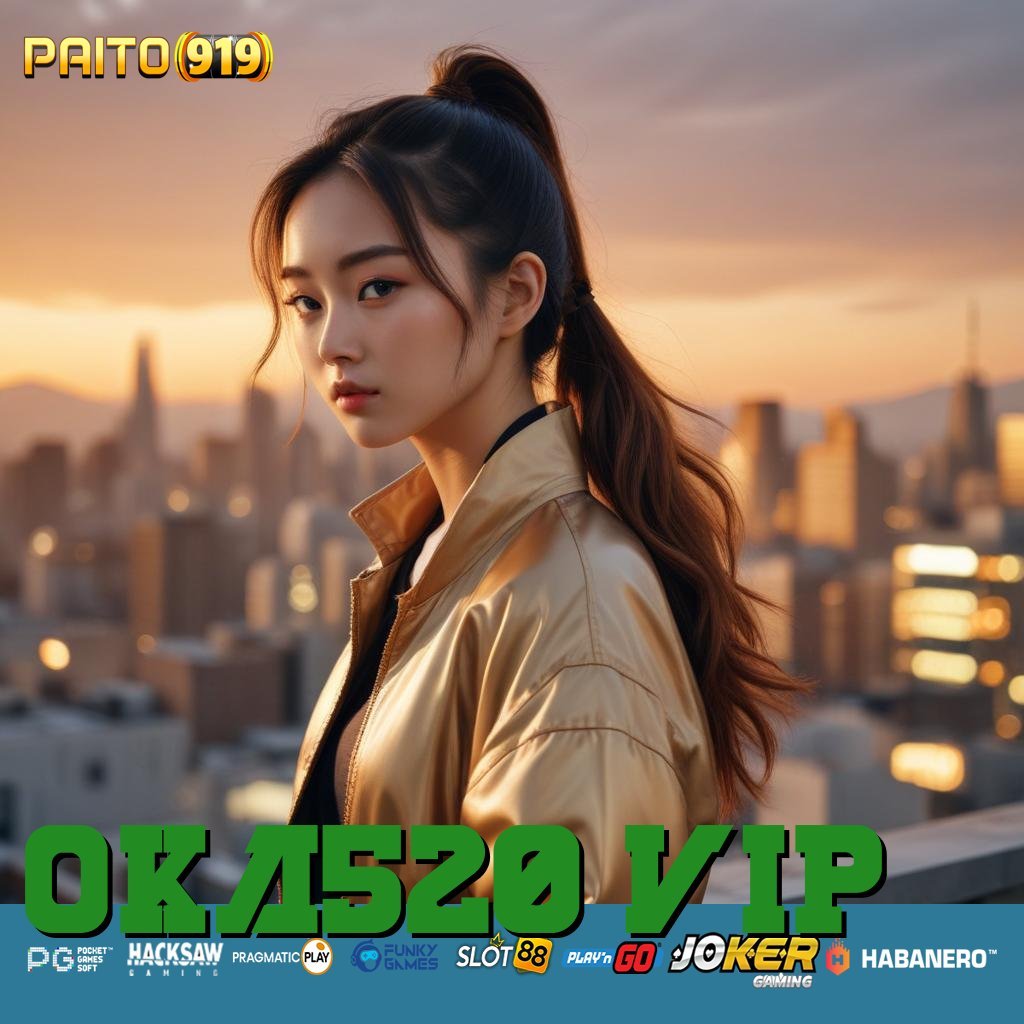 OKA520 VIP - Login dan Unduh APK Versi Terbaru untuk Platform Anda