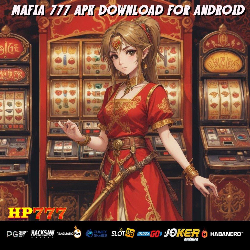 MAFIA 777 APK DOWNLOAD FOR ANDROID Keuntungan Pasti Mudah Akses