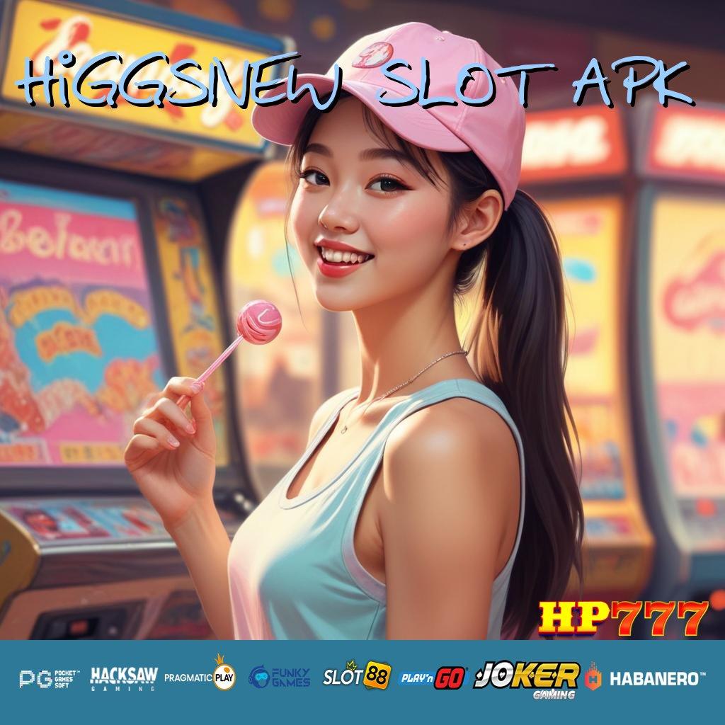 HIGGSNEW SLOT APK Gameplay Adiktif Pasang Bebas Biaya Langsung