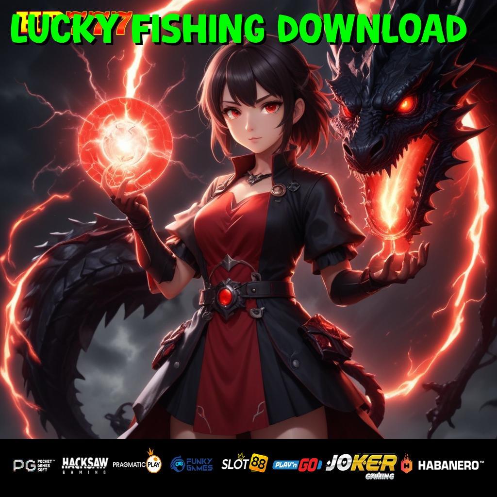 LUCKY FISHING DOWNLOAD Forum Kuat Daftar Mudah