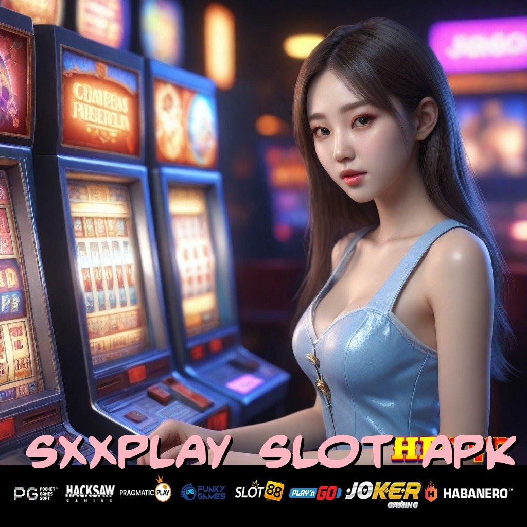 SXXPLAY SLOT APK Pengalaman Intens Masuk Android Terbaru